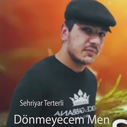 Dönmeyecem Men