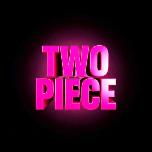 TWO PIECE (feat. Upstates)