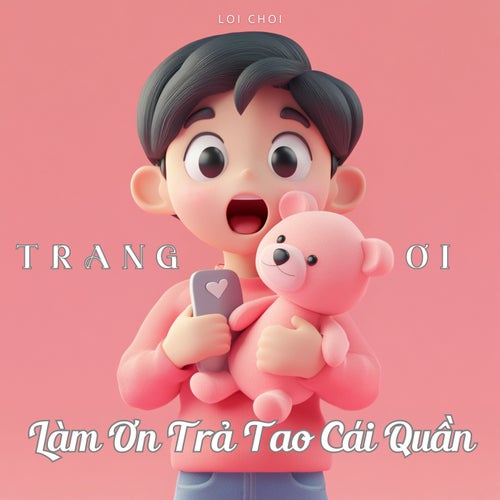 Trang Ơi, Làm Ơn Trả Tao Cái Quần