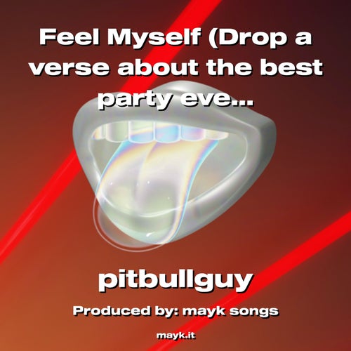 Feel Myself (Drop a verse about the best party ever)