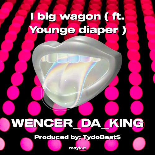 I big wagon ( ft. Younge diaper )