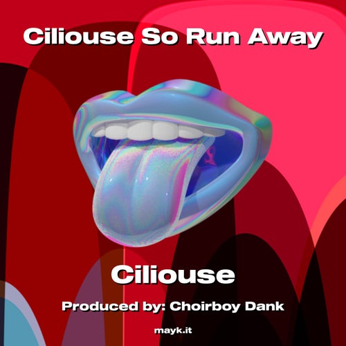 Ciliouse So Run Away