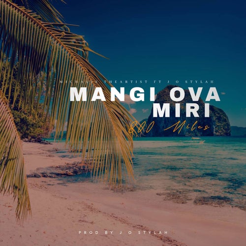 Mangi Ova Miri (800 Miles)