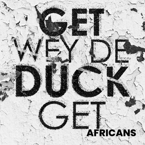 Get Wey De Duck Get
