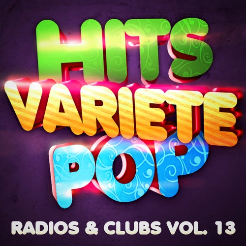 Hits Variété Pop Vol. 13 (Top Radios & Clubs)
