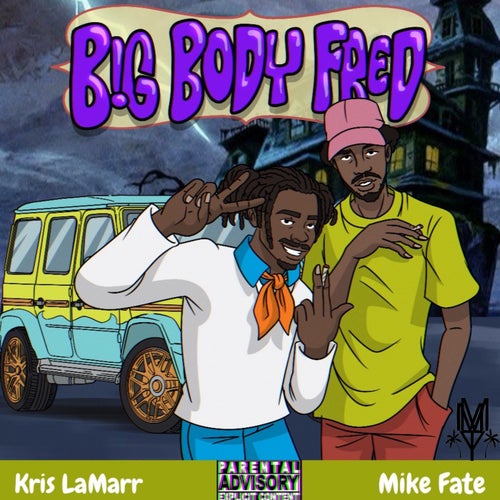 Big body fred (feat. Mike fate)