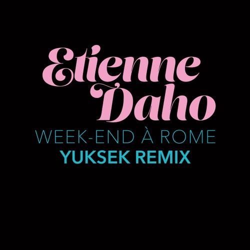 Week-end à Rome (Yuksek Remix)
