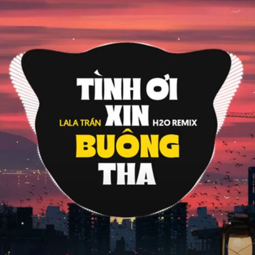 Tình Ơi Xin Buông Tha (Remix Vinahouse)