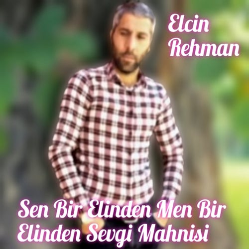 Sen Bir Elinden Men Bir Elinden