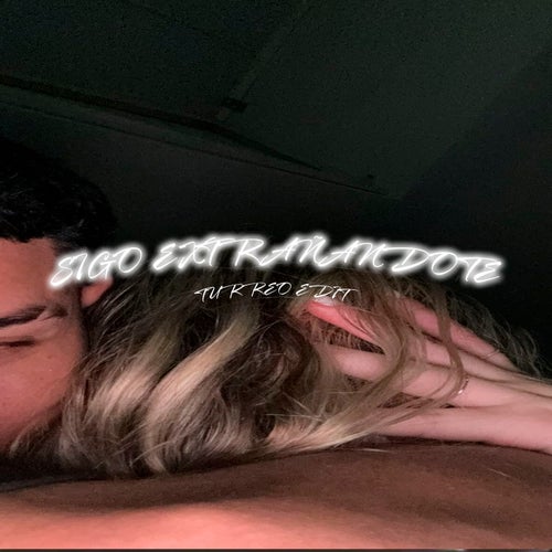 Sigo Extrañandote (Turreo Edit)