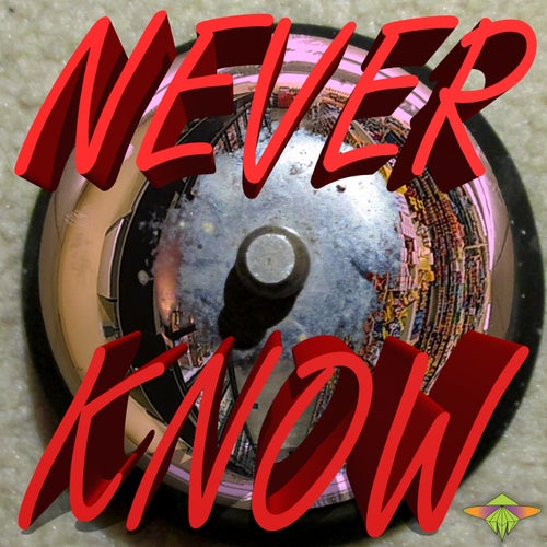 Never Know