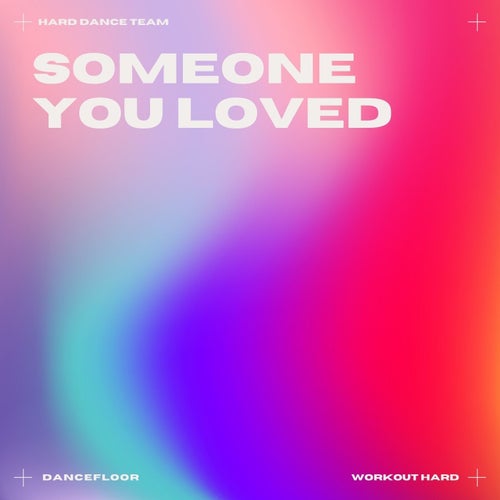 Someone You Loved (Hard Dance)