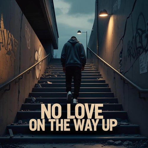 No Love On The Way Up