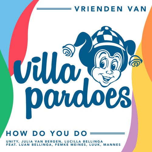 How Do You Do (Vrienden Van Villa Pardoes) [feat. Luan Bellinga, Femke Meines, LUUK and Mannes]