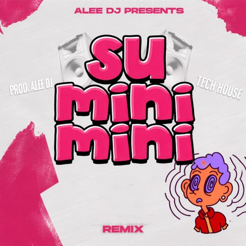 Su Mini Mini (Tech House)
