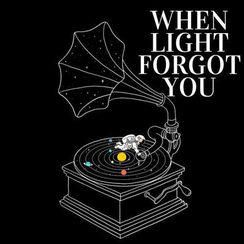 When Light Forgot You