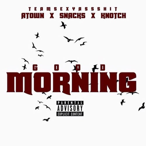 Good Morning (feat. Snacks & Knotch) - Single