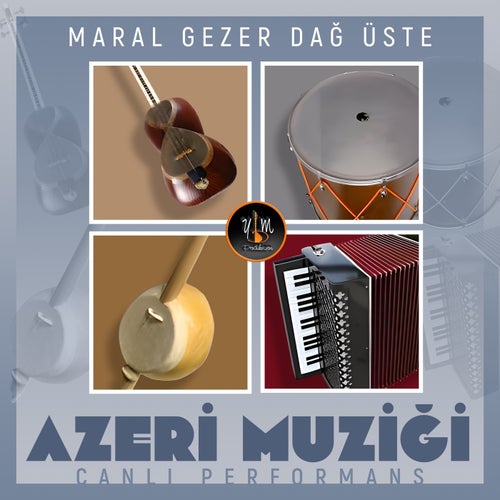 Maral Gezer Dağ Üste (Azeri Müziği)