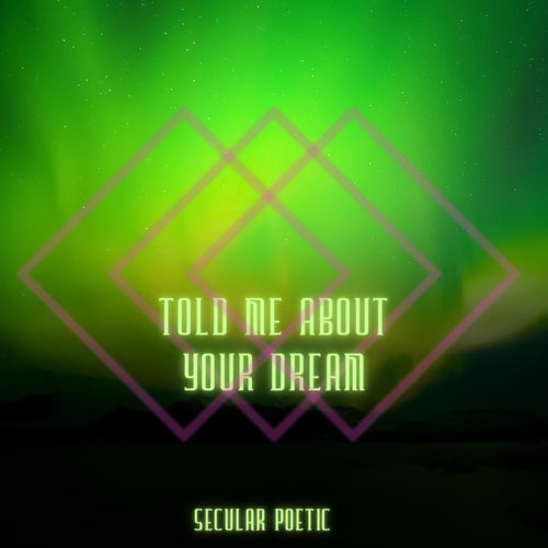 Told Me About Your Dream