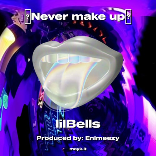 Never make up