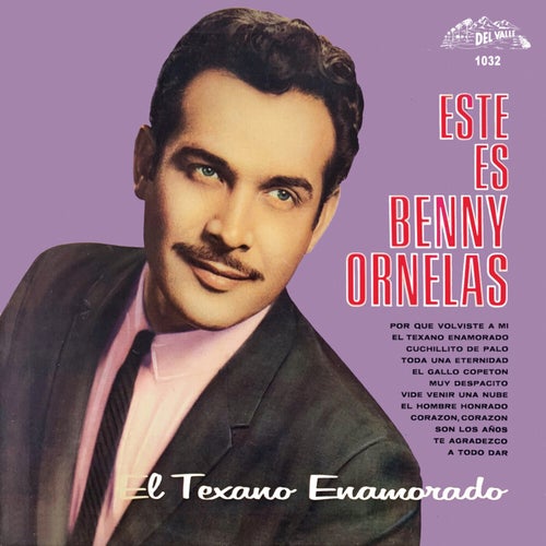 Este Es Benny Ornelas El Texano Enamorado