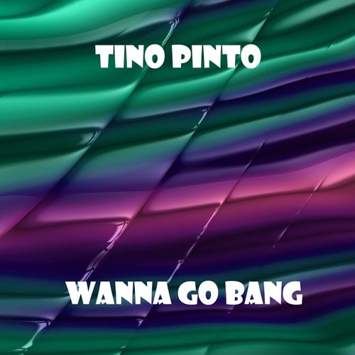 Wanna Go Bang