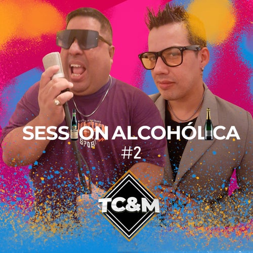 Session Alcohólica Vol 2: Mesa / A las mujeres le están gustando los hombres feos / Que levanten las manos / Mas feo que yo / Candela pura