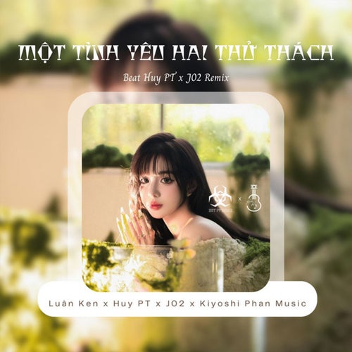 Một Tình Yêu Hai Thử Thách (Beat Huy PT x J02 Remix)