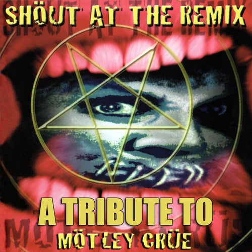 Shout At The Remix: A Tribute To Motley Crue