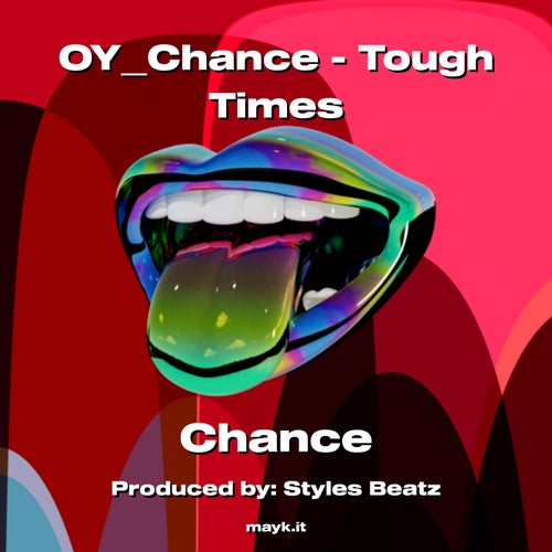 OYChance - Tough Times