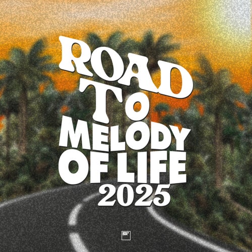 ROAD TO MELODY OF LIFE 2025