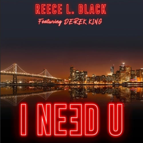 I Need U (feat. Derek King)