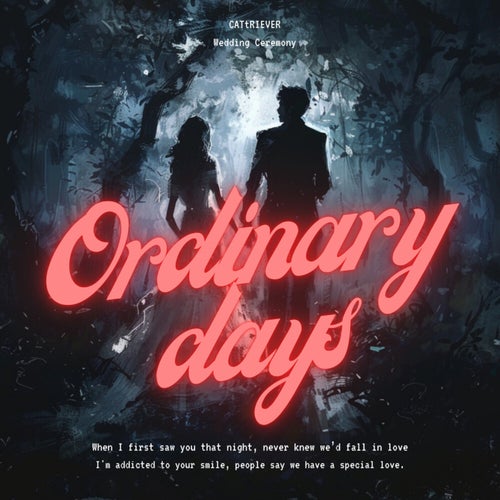 Ordinary days (From "Wedding Ceremony")