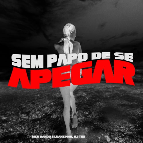 Sem Papo De Se Apegar