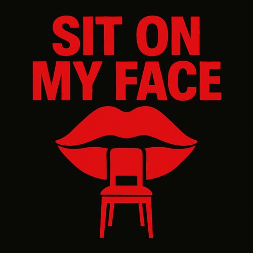 Sit On My Face