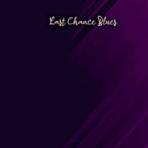 Last Chance Blues