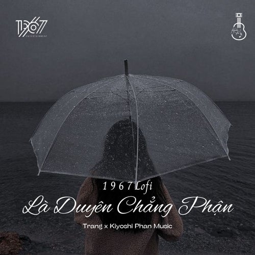 Là Duyên Chẳng Phận (1 9 6 7 Lofi)