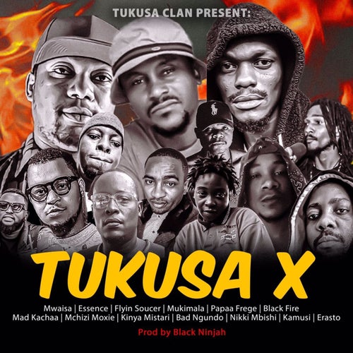 Tukusa X (feat. FIyin soucer, MUKIMALA, Papaa frege, BLACK FIRE, Madkachaa, Mchizi moxie, KINYA MISTARI, BAD NGUNDO, KAMUSI, Erasto) & Erasto