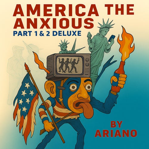 America The Anxious (Part 1 & 2) (Deluxe)