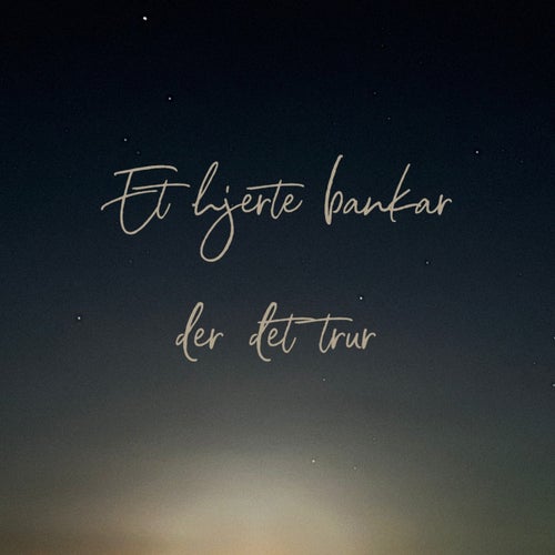 Et hjerte bankar der det trur