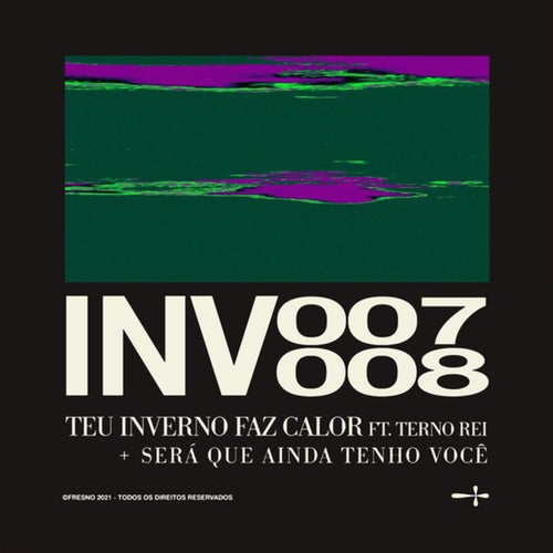 INV007: TEU INVERNO FAZ CALOR