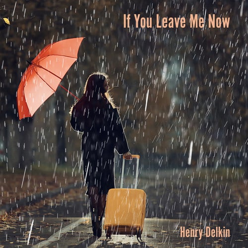 If You Leave Me Now