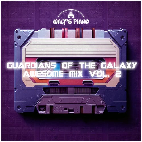 Guardians of the Galaxy Awesome Mix Vol. 2