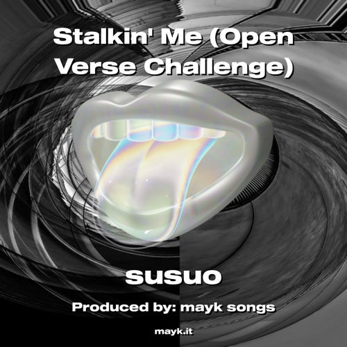 Stalkin Me (Open Verse Challenge)