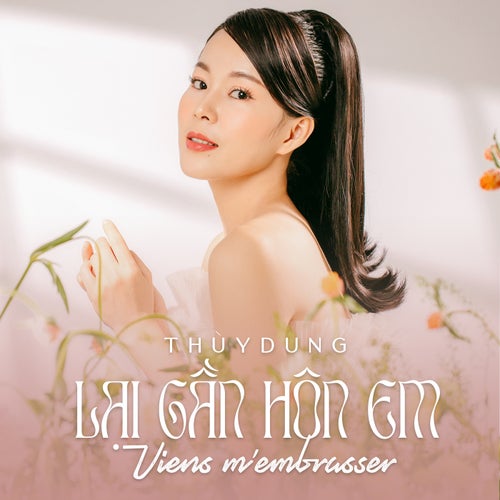 Lại Gần Hôn Em (Viens m'embrasser)