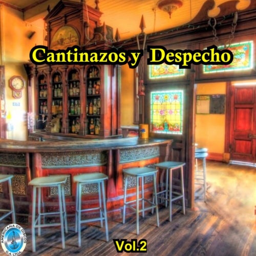 Cantinazos y Despecho, Vol.2