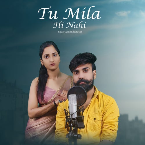 Tu Mila Hi Nahi