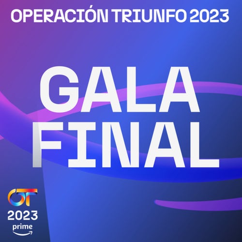OT Gala Final (Operación Triunfo 2023) by Chenoa, Operación