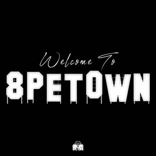 WELCOME TO 8PETOWN