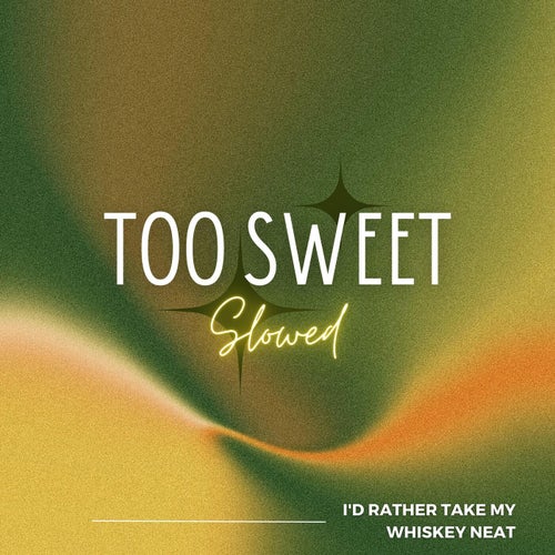 I'd Rather Take My Whiskey Neat (Too Sweet) [Slowed]